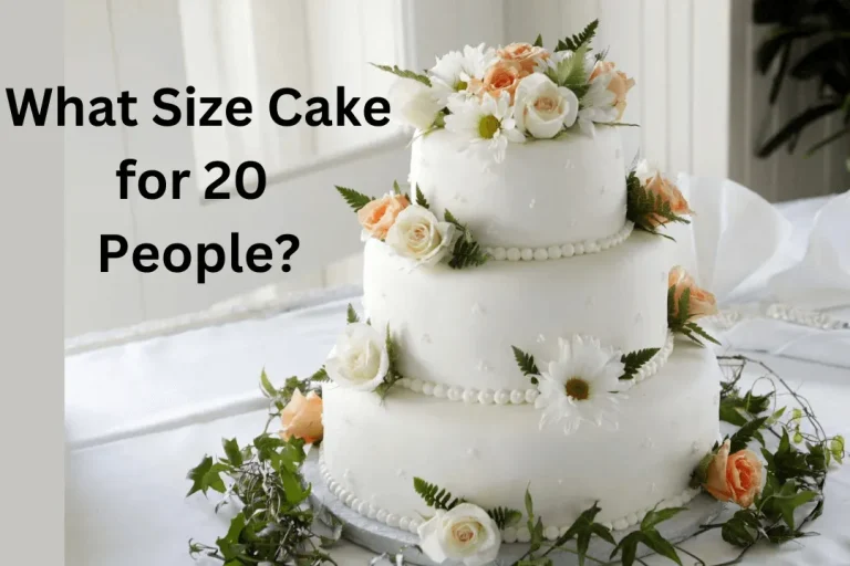 What Size Cake for 20 People?